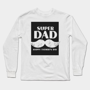 Super DAD - Happy fathers day Long Sleeve T-Shirt